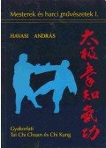 Havasi András - Gyakorlati Tai Chi Chuan és Chi Kung