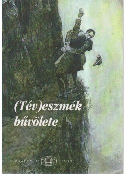 Jeney Éva, Szegedy-Maszák Mihály - (Tév)eszmék bűvölete Jeney Éva, Szegedy-Maszák Mihály - (Tév)eszmék bűvölete, Budapest 2004 antikvár könyv