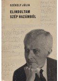 Székely Júlia - Elindultam szép hazámból (dedikált)
