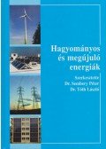 Sembery Péter dr.,Dr. Tóth László - Hagyományos és megújuló energiák