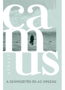 Albert Camus - A száműzetés és az ország Albert Camus - A száműzetés és az ország, Budapest 2018 antikvár könyv