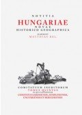 Bél Mátyás - Notitia Hungariae novae historico geographica.. - Comitatuum ineditorum tomus quintus, in quo continentur...