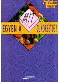 Dr. Gaál Zsolt,Kicsák Marian,Sági Katalin - Mit egyen a cukorbeteg?
