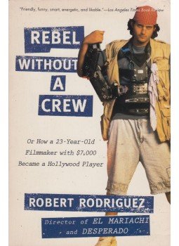 Robert Rodriguez - Rebel Eithout a Crew Robert Rodriguez - Rebel Eithout a Crew, 1995 antikvár könyv