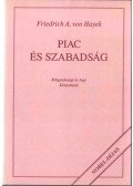 Hayek, Friedrich A. - Piac és szabadság