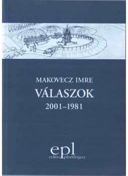 Makovecz Imre - Válaszok 2001-1981 Makovecz Imre - Válaszok 2001-1981, Budapest 2001 antikvár könyv