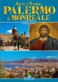 Patrizia Fabbri - Palermo e Monreale - Arte e storia