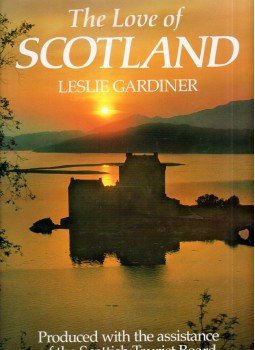 Leslie Gardiner - The Love of Scotland Leslie Gardiner - The Love of Scotland, London 1990 antikvár könyv