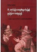 Koltay András - A szólásszabadság alapvonalai - magyar, angol, amerikai és európai összehasonlításban