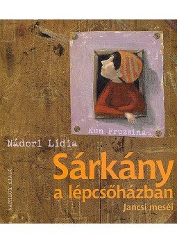 Nádori Lídia - Sárkány a lépcsőházban Nádori Lídia - Sárkány a lépcsőházban, Budapest 2014 antikvár könyv