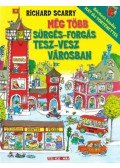 Richard Scarry - Még több Sürgés-forgás Tesz-Vesz Városban - Bővített kiadás - Hat új történettel