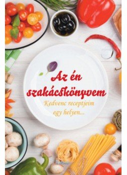  - Az én szakácskönyvem - Kedvenc receptjeim egy helyen..., null 2018 antikvár könyv