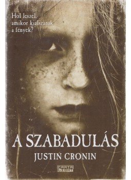 Justin Cronin - A szabadulás, Budapest 2018 antikvár könyv