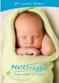 Dr. Lenkei Gábor - Méltósággal megszületni és szülni