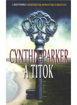 Cynthia Parker - A titok Cynthia Parker - A titok, 2007 antikvár könyv