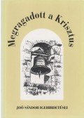 Joó Sándor - Megragadott a Krisztus