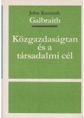 Galbraith, John Kenneth - Közgazdaságtan és a társadalmi cél
