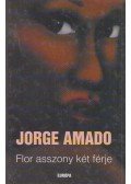 Jorge Amado - Flor asszony két férje