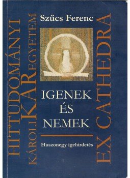 Szűcs Ferenc - Igenek és nemek Szűcs Ferenc - Igenek és nemek, Budapest 2010 antikvár könyv