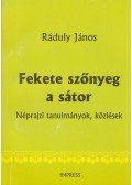 Ráduly János - Fekete szőnyeg a sátor (Dedikált)