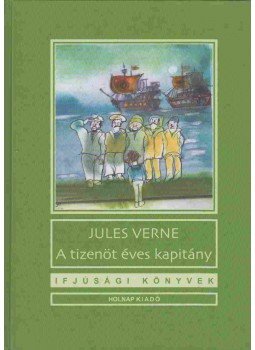 Jules Verne - A tizenöt éves kapitány Jules Verne - A tizenöt éves kapitány, Budapest 2007 antikvár könyv