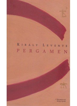 Király Levente - Pergamen (dedikált) Király Levente - Pergamen (dedikált), Budapest 2014 antikvár könyv