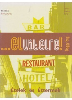 Hervé-Lóránth Ervin - Ételek és Éttermek - ...elvitelre!, Budakalász 2004 antikvár könyv