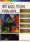 Zátonyi Sándor - Mit kell tudni fizikából?