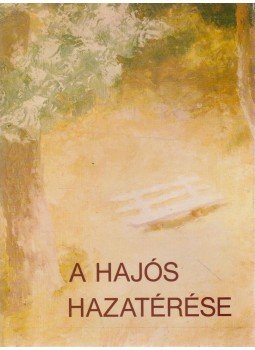 Rónay György - A hajós hazatérése Rónay György - A hajós hazatérése, Budapest 1986 antikvár könyv
