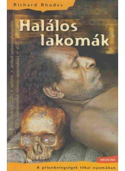 Richard Rhodes - Halálos lakomák, Budapest 2002 antikvár könyv