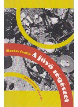 Hartay Csaba - A jövő régészei (dedikált), Budapest 2012 antikvár könyv