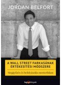 Jordan Belfort - A Wall Street farkasának értékesítési módszere