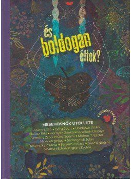 Szederkényi Olga - És boldogan éltek? Szederkényi Olga - És boldogan éltek?, Budapest 2018 antikvár könyv