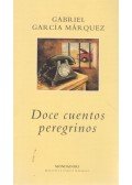 Gabriel García Márquez - Doce cuentos peregrinos