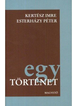 Kertész Imre, Esterházy Péter - Egy történet, null 1993 antikvár könyv