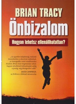 Brian Tracy - Önbizalom Brian Tracy - Önbizalom, Budapest 2013 antikvár könyv