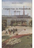 Adamovics Jenő - Csepel Vas- és Fémművek 40 éve
