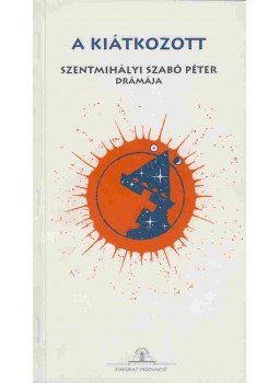 Szentmihályi Szabó Péter - A kiátkozott Szentmihályi Szabó Péter - A kiátkozott, 1997 antikvár könyv