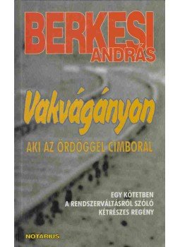 Berkesi András - Vakvágányon Berkesi András - Vakvágányon, Budapest 1999 antikvár könyv