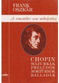 Frank Oszkár - Chopin: mazurkák, prelűdök, noktürnök, balladák