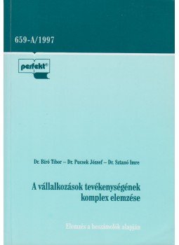 Bíró Tibor, dr., Pucsek József Dr., Sztanó Imre Dr. - Vállalkozások tevékenységének komplex elemzése,  1997 antikvár könyv