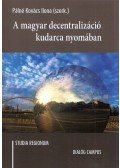 Pálné Kovács Ilona - A magyar decentralizáció kudarca nyomában
