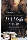 Baráth Viktória - Az igazság nyomában - Igazság I.
