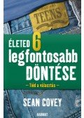 Sean Covey - Életed 6 legfontosabb döntése