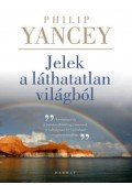 PHILIP YANCEY  - Jelek a láthatatlan világból