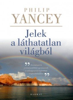 PHILIP YANCEY - Jelek a láthatatlan világból PHILIP YANCEY - Jelek a láthatatlan világból, null 2018 antikvár könyv