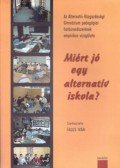 Falus Iván (szerk.) - Miért jó egy alternatív iskola? - Az Alternatív Közgazdasági Gimnázium pedagógiai hatásrendszerének empirikus vizsgálata