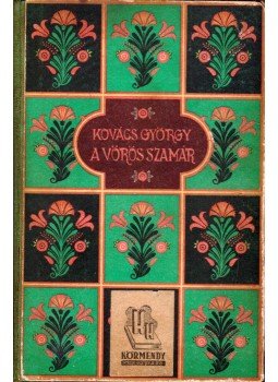 Kovács György - A Vörös szamár Kovács György - A Vörös szamár, Arad 1940 antikvár könyv