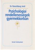 Dr. Ranschburg Jenő - Pszichológiai rendellenességek gyermekkorban