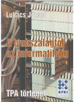 Lukács József - TPA történet Lukács József - TPA történet, Budapest 2003 antikvár könyv